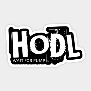 HODL Wait For Pump Sticker